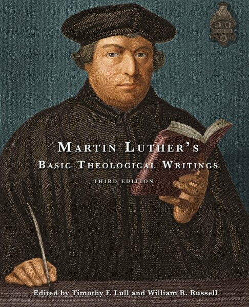 Martin Luther's Basic Theological Writings, 3rd ed.