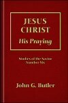 Jesus Christ: His Praying