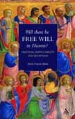 Will There Be Free Will in Heaven?: Freedom, Impeccability and Beatitude