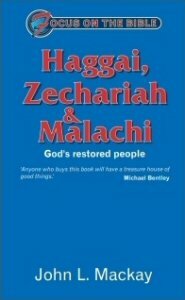 Haggai, Zechariah, and Malachi: God's Restored People (Focus on the Bible | FB)