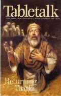 Tabletalk Magazine, November 2001: Returning Thanks