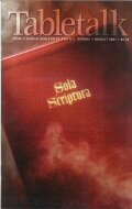 Tabletalk Magazine, August 2001: Sola Scripture