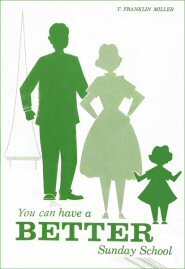 You Can Have a Better Sunday School
