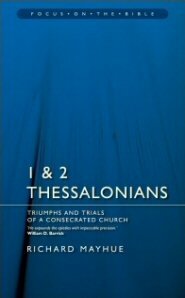 1 & 2 Thessalonians: Triumphs and Trials of a Consecrated Church (Focus on the Bible Commentaries | FOB)
