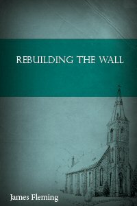 Rebuilding the Wall
