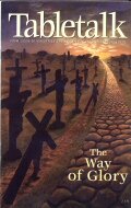 Tabletalk Magazine, September 2003: The Way of Glory