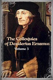 The Colloquies of Desiderius Erasmus, vol. 3