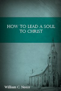 How to Lead a Soul to Christ