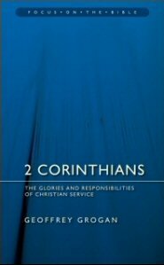 2 Corinthians: The Glories and Responsibilities of Christian Service