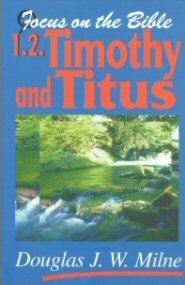 1 & 2 Timothy, Titus (Focus on the Bible | FOB)