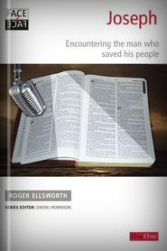 Joseph: Encountering the Man Who Saved His People