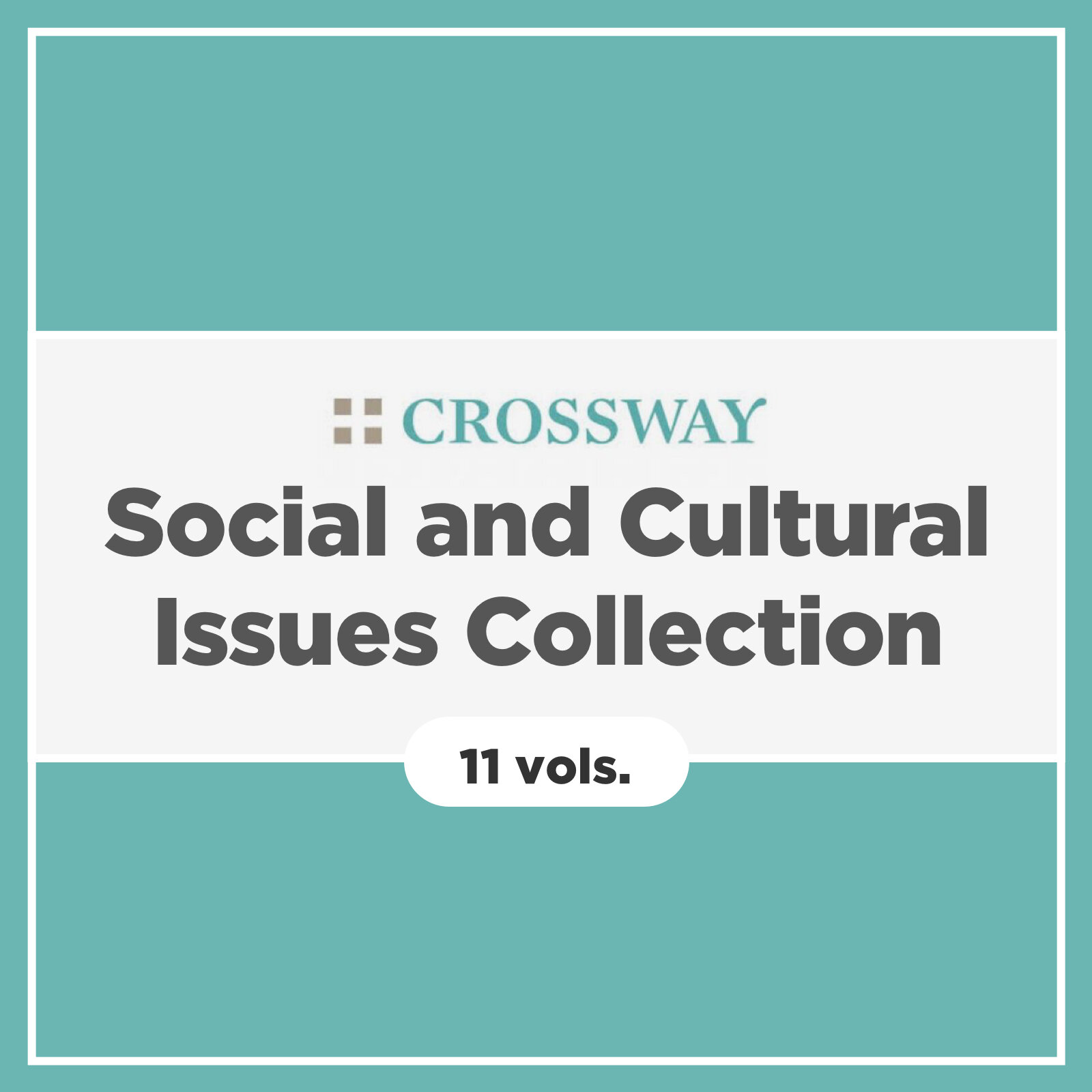 Crossway Social and Cultural Issues Collection (11 vols.)