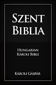Szent Biblia (Hungarian Károli Bible)