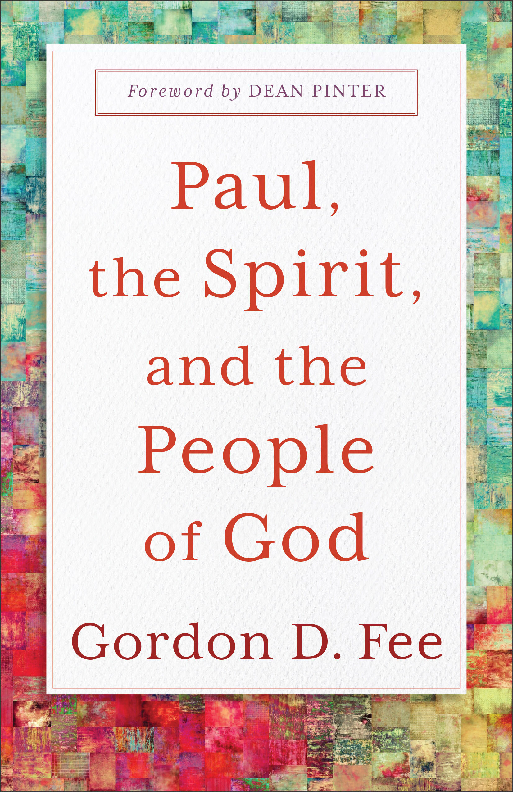 Paul, the Spirit, and the People of God, Repackaged ed.