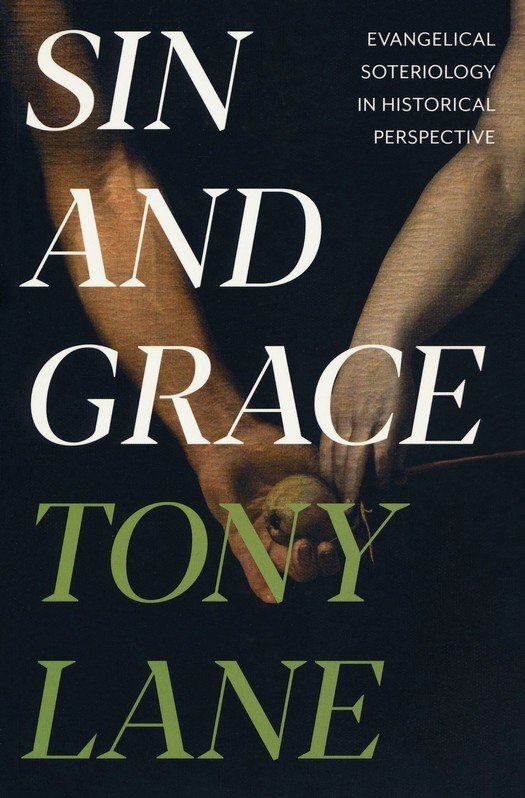 Sin and Grace: Evangelical Soteriology in Historical Perspective