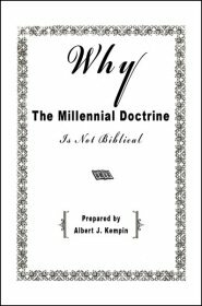 Why the Millennial Doctrine is Not Biblical