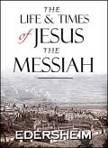The Life and Times of Jesus the Messiah