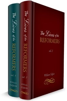 The Lives of the Reformers (2 vols.)