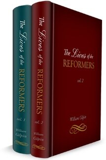 The Lives of the Reformers (2 vols.)