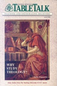 Tabletalk Magazine, July 1989: Why Study Theology? Saint Augustine
