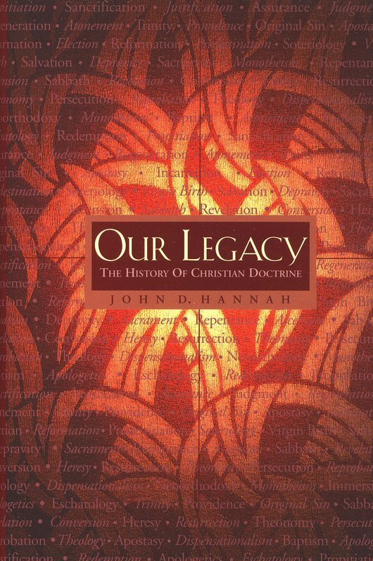 Our Legacy: The History of Christian Doctrine