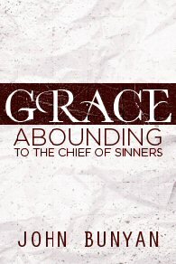 Grace Abounding to the Chief of Sinners