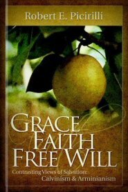 Grace, Faith, Free Will: Contrasting Views of Salvation