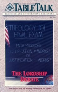 Tabletalk Magazine, May 1991: The Lordship Debate