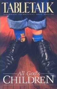 Tabletalk Magazine, March 1996: All God's Children