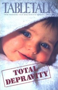 Tabletalk Magazine, April 1996: Total Depravity