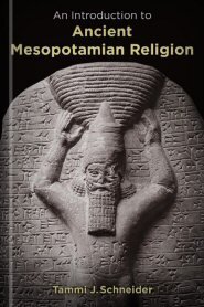 An Introduction to Ancient Mesopotamian Religion