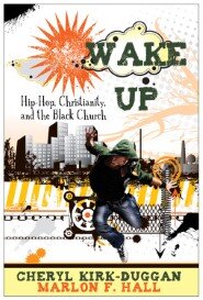 Wake Up: Hip-Hop, Christianity, and the Black Church