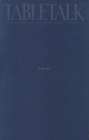 Tabletalk Magazine, January 1994: Vanity