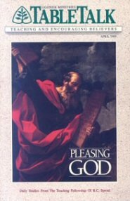 Tabletalk Magazine, April 1989: Pleasing God