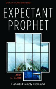 Expectant Prophet: Habakkuk Simply Explained (Welwyn Commentary)