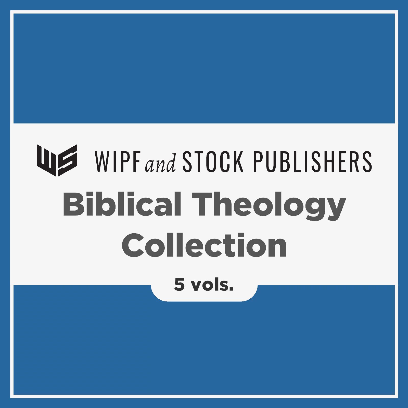 Wipf and Stock Biblical Theology Collection (5 vols.)