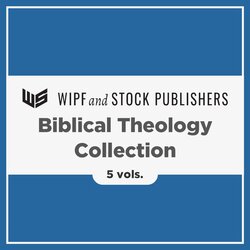Wipf and Stock Biblical Theology Collection (5 vols.) | Logos Bible ...