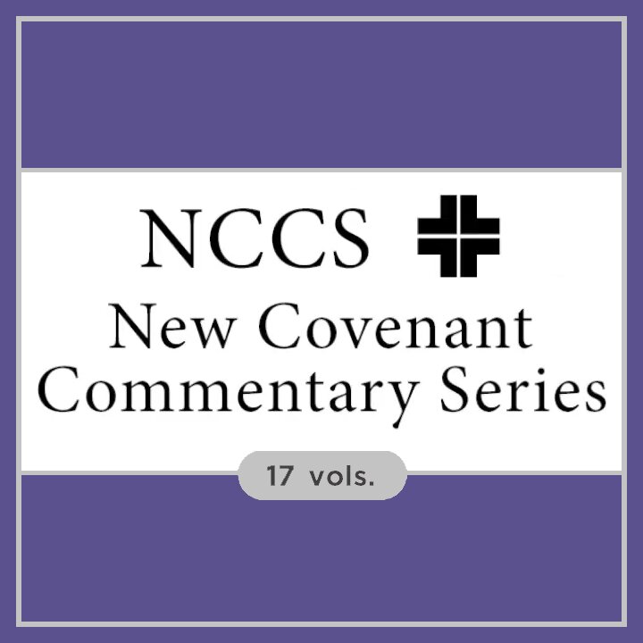 New Covenant Commentary Series | NCCS (17 vols.)