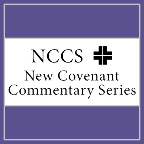 New Covenant Commentary Series | NCCS (19 vols.)