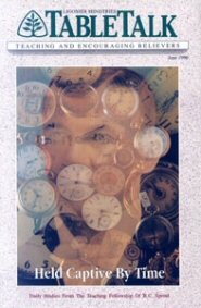 Tabletalk Magazine, June 1990: Held Captive by Time