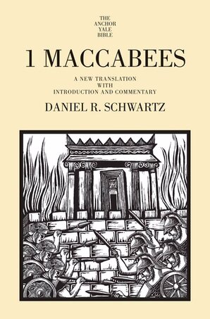 1 Maccabees: A New Translation with Introduction and Commentary (Anchor Yale Bible Commentary | AYBC)