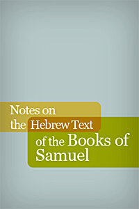 Notes on the Hebrew Text of the Books of Samuel