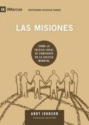Las misiones: Cómo la iglesia local se convierte en la iglesia mundial