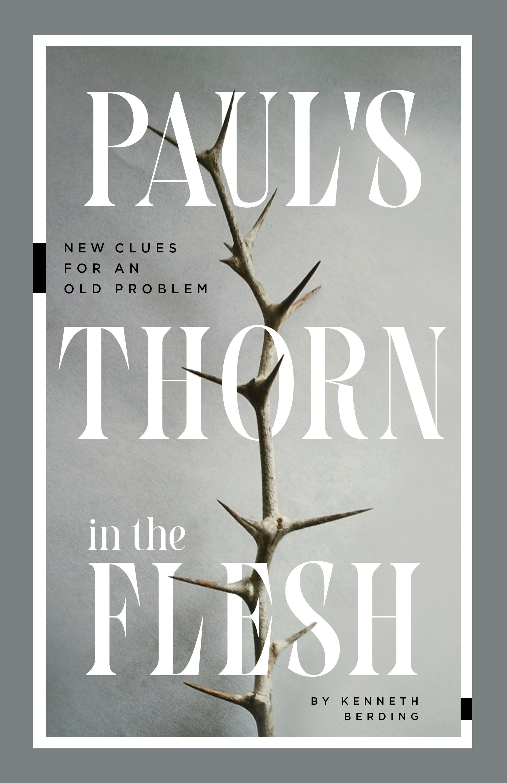 Paul’s Thorn in the Flesh: New Clues for an Old Problem