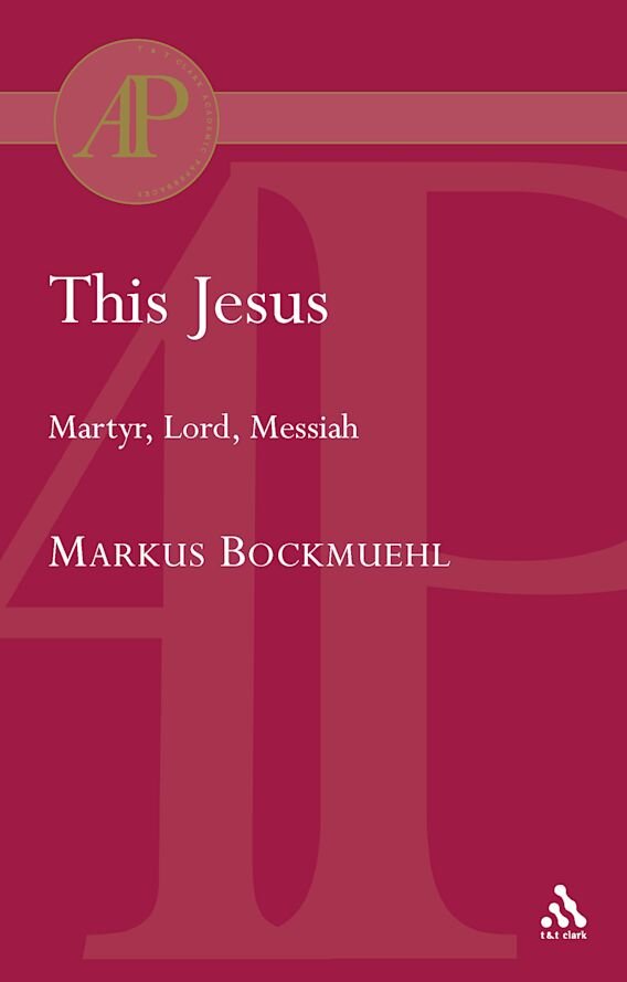 This Jesus: Martyr, Lord, Messiah