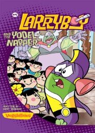 LarryBoy and the Yodelnapper: Big Idea Books / LarryBoy