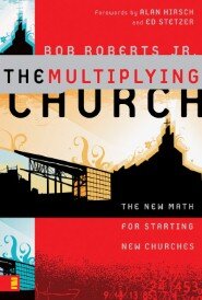 The Multiplying Church: The New Math for Starting New Churches