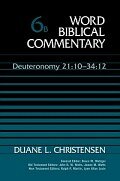 Deuteronomy 21:10–34:12 (Word Biblical Commentary, Volume 6b | WBC)