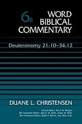 Deuteronomy 21:10–34:12 (Word Biblical Commentary, Volume 6b | WBC)