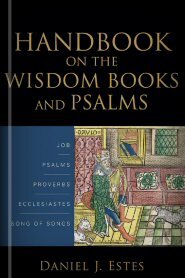 Handbook on the Wisdom Books and Psalms